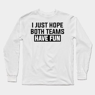 Have Fun Long Sleeve T-Shirt